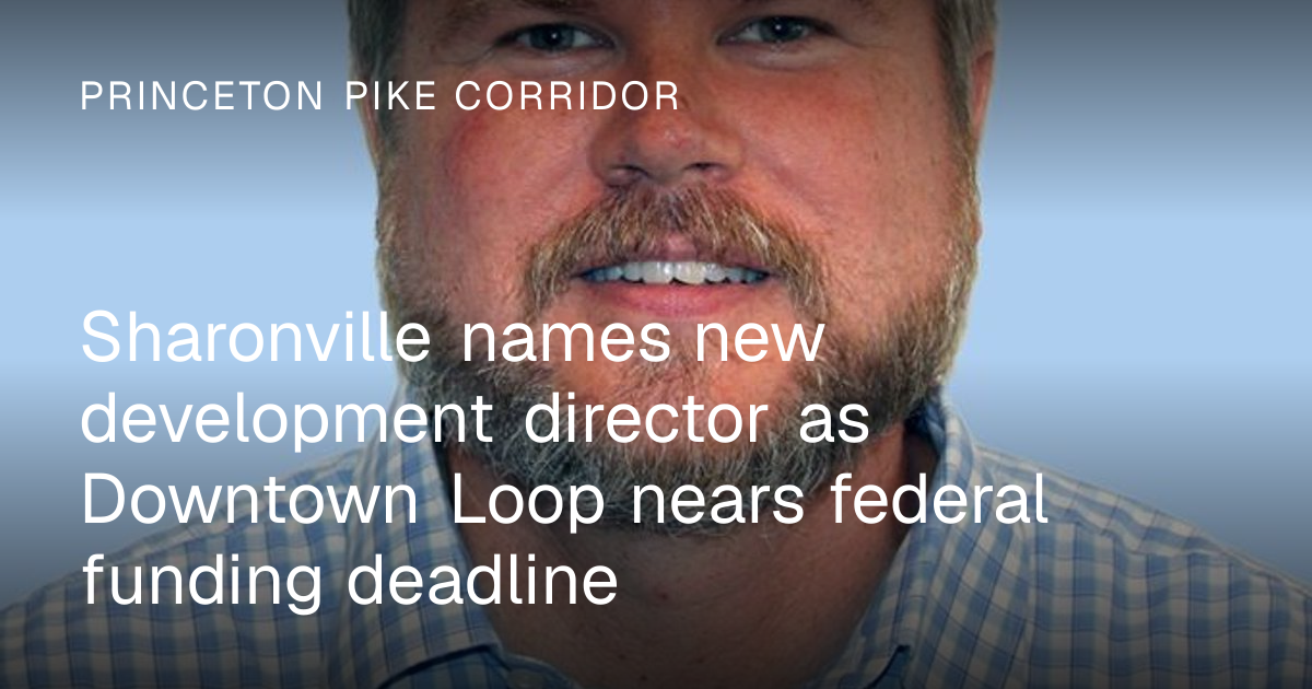 Sharonville names new development director as Downtown Loop nears ...